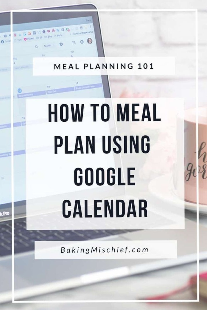 Meal Planning 101: Google Calendar Hacks for Creative Schedules — 💍 💍 secret to staying productive