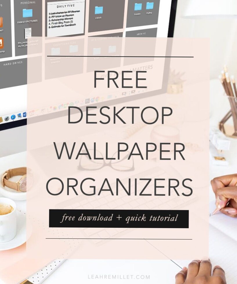 Free Desktop Wallpaper Organizers | leahremillet.com — 💌 🌸 romanticize your routine