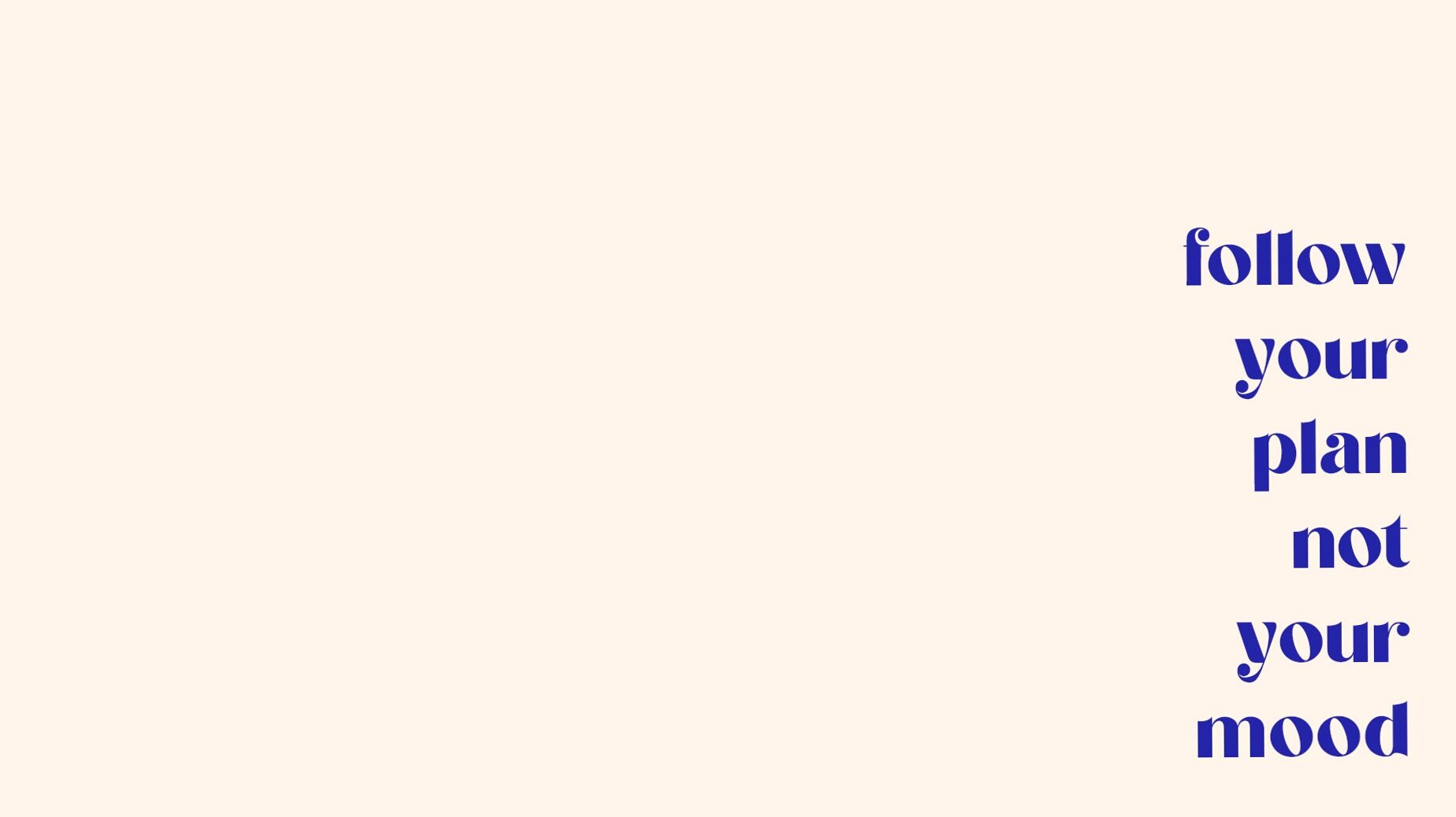 🌸 🌸 romanticize your routine: Stick to Your Plan, Not Your Mood